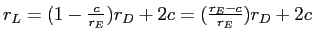  r_{L}=(1-\frac{c}{r_{E}})r_{D}% +2c=(\frac{r_{E}-c}{r_{E}})r_{D}+2c