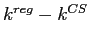  k^{reg}-k^{CS}