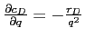  \frac{\partial c_{D}}{\partial q}=-\frac{r_{D}}{q^{2}} 