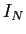  I_{N}