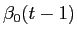 LaTex Encoded Math: \displaystyle \beta_{0}(t-1)
