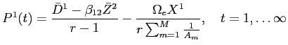 LaTex Encoded Math: \displaystyle P^{1}(t) = \frac{\bar{D}^{1} - \beta_{12} \bar{Z}^{2}}{r-1} - \frac{\Omega_{e} X^{1}}{r \sum_{m=1}^{M} \frac{1}{A_{m}}}, \quad t=1,\hdots \infty