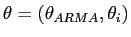 $ \theta= (\theta_{ARMA}, \theta_i )$