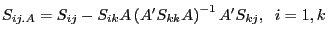 S_{ij.A} =S_{ij} -S_{ik} A\left( {{A}'S_{kk} A} \right)^{-1}{A}'S_{kj} ,\;\;i=1,k