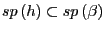 sp\left( h \right)\subset sp\left( \beta \right)