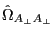 \hat {\Omega }_{A_\bot A_\bot } 
