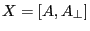 X=\left[ {A,A_\bot } \right]
