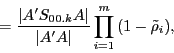 \begin{displaymath} =\frac{\left\vert {{A}'S_{00.k} A} \right\vert}{\left\vert {{A}'A} \right\vert}\prod\limits_{i=1}^m {\left( {1-\tilde {\rho }_i } \right)} , \end{displaymath}