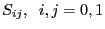 S_{ij} ,\;\;i,j=0,1