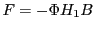 LaTex Encoded Math: \displaystyle F= -\Phi H_1 B
