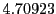  4.70923