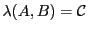  \lambda(A,B)=\mathcal{C}