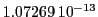  1.07269\,{10}^{-13}