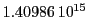  1.40986\,{10}^{15}