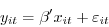 \begin{displaymath} y_{it} =\beta 'x_{it} +\varepsilon _{it} \end{displaymath}