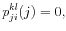 \displaystyle p_{ji}^{kl}(j)=0, \notag