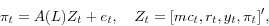 \begin{displaymath} \pi _t & = & A(L)Z_t +e_t ,\quad Z_t =[mc_t ,r_t ,y_t ,\pi _t ]', \end{displaymath}