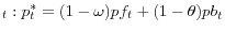 _{t}: p_t^\ast =(1-\omega )pf_t +(1-\theta )pb_t^ 