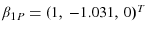  \beta_{1P}=(1,\,-1.031,\,0)^{T}