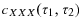  c_{XXX}(\tau_{1},\tau_{2})