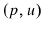  \left( p{,u}\right) 