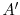  A'