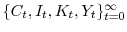 \{C_t, I_t, K_t, Y_t\}^\infty_{t=0}