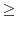  \geq