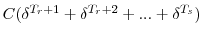 \displaystyle C(\delta^{T_{r}+1}+\delta^{T_{r}+2}+...+\delta^{T_{s}})