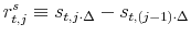\displaystyle r^s_{t,j} \equiv s_{t,j\cdot \Delta}-s_{t,(j-1)\cdot \Delta}