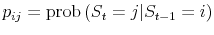  {{p_{ij} = \operatorname{prob}{\left(S_t = j \vert S_{t-1} = i\right)}}}