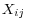 X_{ij} \quad 