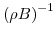  \left( \rho B\right) ^{-1}