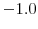  -1.0