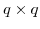  q\times q