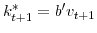  k_{t+1}^{\ast}=b^{\prime}v_{t+1}