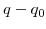  q-q_{0}