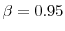  \beta= 0.95