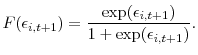 \displaystyle F(\epsilon_{i,t+1}) = \frac{\exp(\epsilon_{i,t+1})}{1+\exp(\epsilon_{i,t+1}% )}.