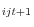 _{ijt+1}