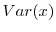  Var(x)