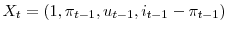  X_{t} = (1, \pi_{t-1}, u_{t-1}, i_{t-1}-\pi_{t-1})