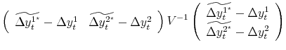 \displaystyle \left( \begin{array}[c]{cc}% \widetilde{\Delta y_{t}^{1^{\star}}}-\Delta y_{t}^{1} & \widetilde{\Delta y_{t}^{2^{\star}}}-\Delta y_{t}^{2}% \end{array} \right) V^{-1} \left( \begin{array}[c]{c}% \widetilde{\Delta y_{t}^{1^{\star}}}-\Delta y_{t}^{1}\ \widetilde{\Delta y_{t}^{2^{\star}}}-\Delta y_{t}^{2}% \end{array} \right)