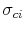  \sigma_{ci}