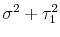  \sigma^{2} + \tau^{2}_{1}