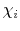  \chi_{i}
