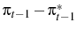  \pi_{t-1} - \pi^{*}_{t-1}