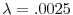  \lambda=.0025 