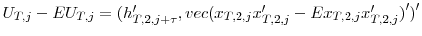  U_{T,j}-EU_{T,j}=({h}_{T,2,j+\tau}^{\prime},vec(x_{T,2,j}{x}_{T,2,j}^{\prime }-Ex_{T,2,j}{x}_{T,2,j}^{\prime}{)}^{\prime}{)}^{\prime}