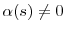  \alpha(s)\neq0